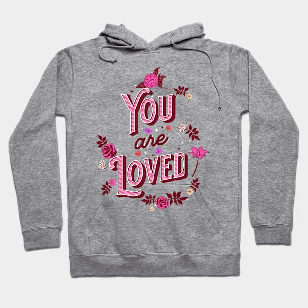 You Are Loved Hoodie by Digivalk